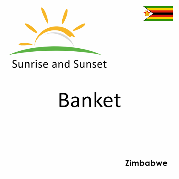 Sunrise and sunset times for Banket, Zimbabwe