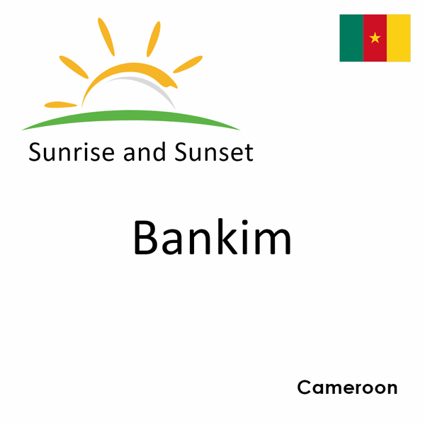 Sunrise and sunset times for Bankim, Cameroon