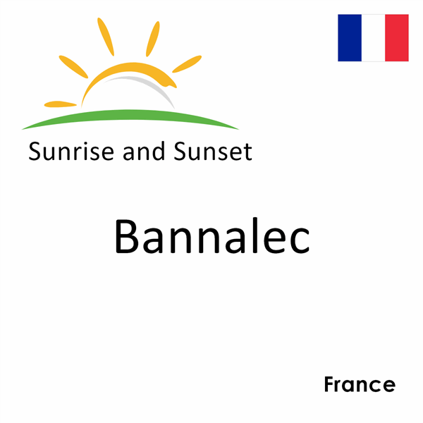 Sunrise and sunset times for Bannalec, France