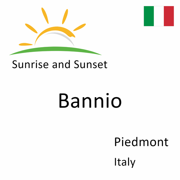 Sunrise and sunset times for Bannio, Piedmont, Italy