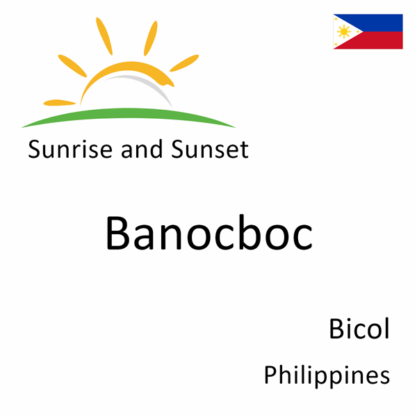 Sunrise and sunset times for Banocboc, Bicol, Philippines