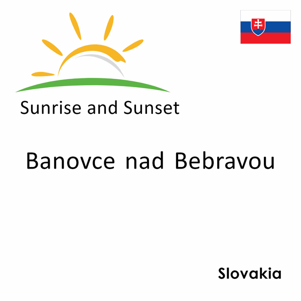 Sunrise and sunset times for Banovce nad Bebravou, Slovakia