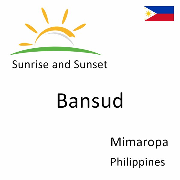 Sunrise and sunset times for Bansud, Mimaropa, Philippines