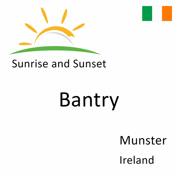 Sunrise and sunset times for Bantry, Munster, Ireland