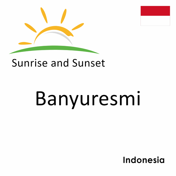 Sunrise and sunset times for Banyuresmi, Indonesia