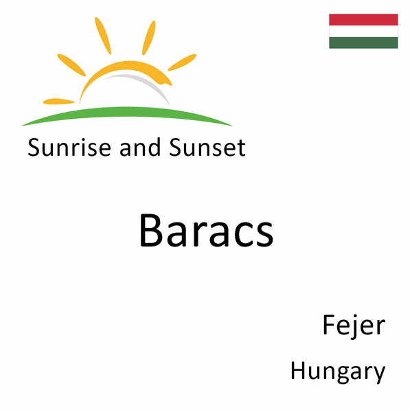 Sunrise and sunset times for Baracs, Fejer, Hungary