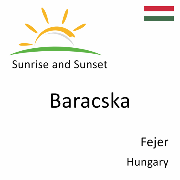 Sunrise and sunset times for Baracska, Fejer, Hungary
