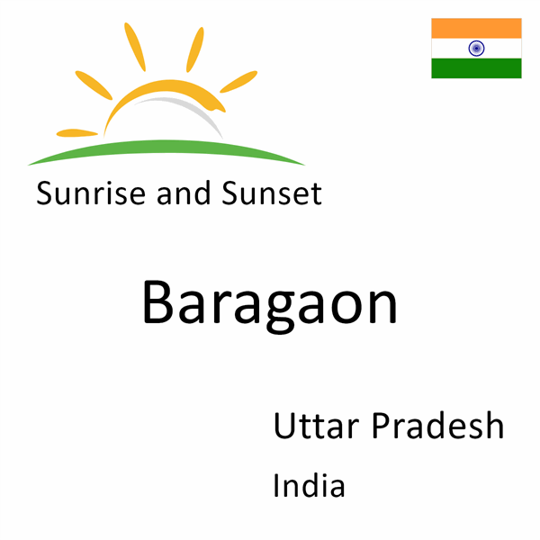 Sunrise and sunset times for Baragaon, Uttar Pradesh, India