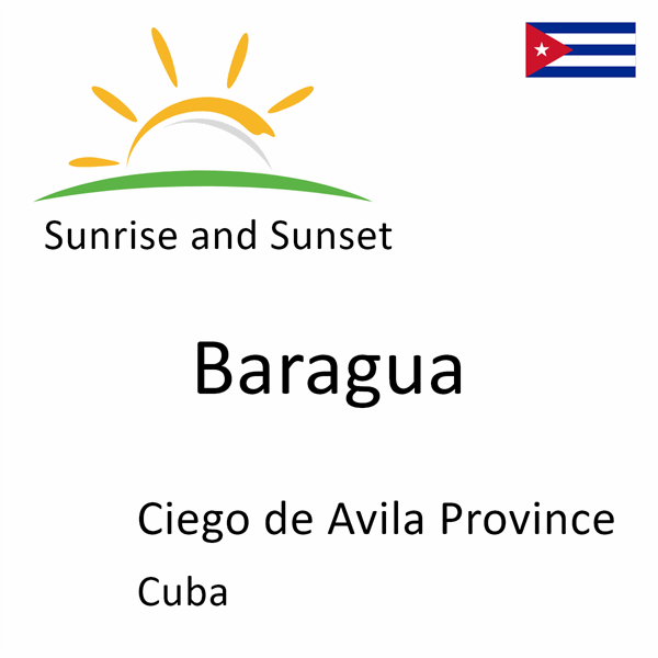 Sunrise and sunset times for Baragua, Ciego de Avila Province, Cuba