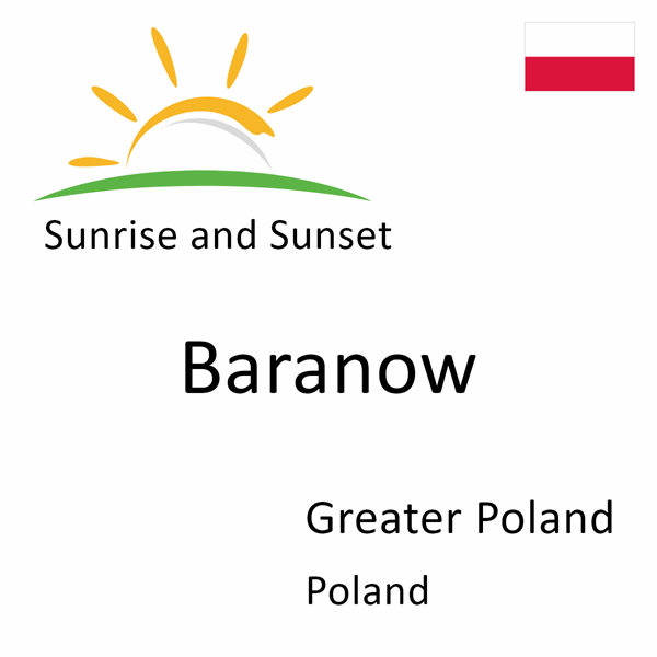 Sunrise and sunset times for Baranow, Greater Poland, Poland