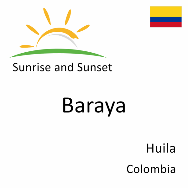 Sunrise and sunset times for Baraya, Huila, Colombia