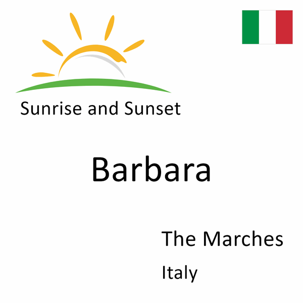 Sunrise and sunset times for Barbara, The Marches, Italy