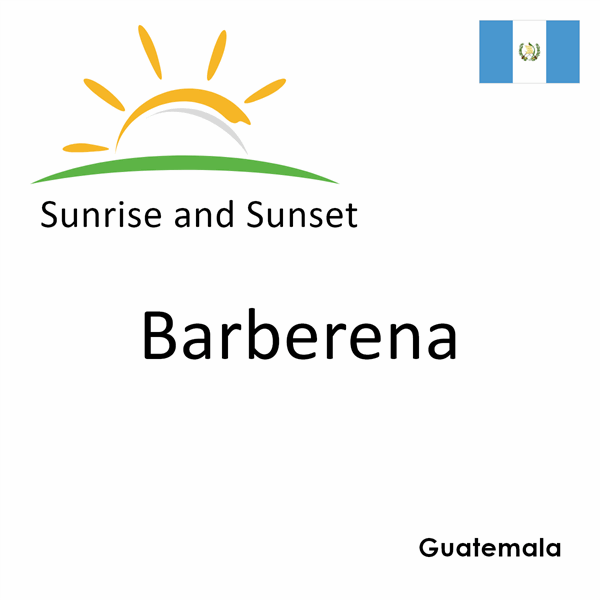 Sunrise and sunset times for Barberena, Guatemala