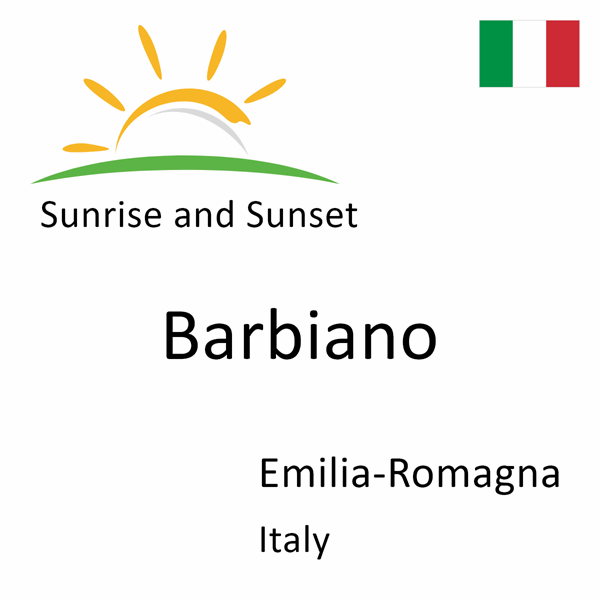 Sunrise and sunset times for Barbiano, Emilia-Romagna, Italy