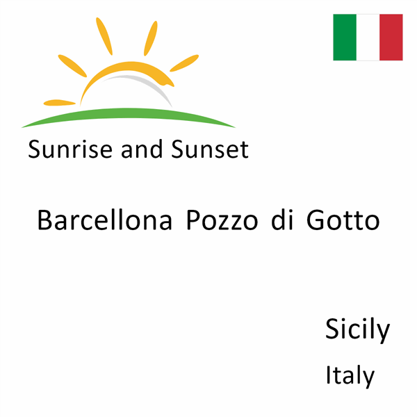 Sunrise and sunset times for Barcellona Pozzo di Gotto, Sicily, Italy