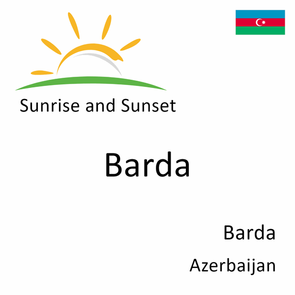 Sunrise and sunset times for Barda, Barda, Azerbaijan
