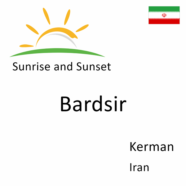 Sunrise and sunset times for Bardsir, Kerman, Iran