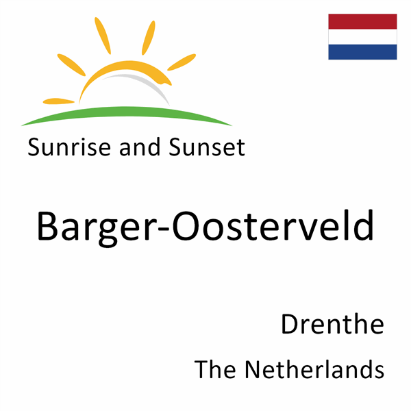Sunrise and sunset times for Barger-Oosterveld, Drenthe, The Netherlands