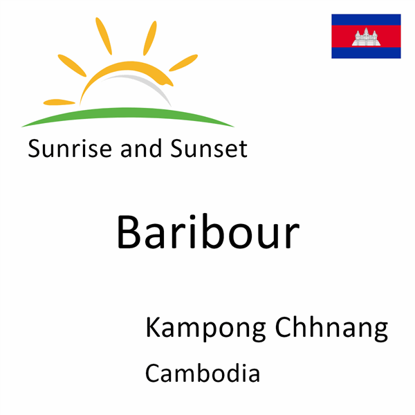 Sunrise and sunset times for Baribour, Kampong Chhnang, Cambodia
