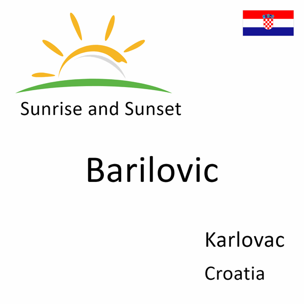 Sunrise and sunset times for Barilovic, Karlovac, Croatia