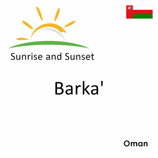 Sunrise and sunset times for Barka', Oman