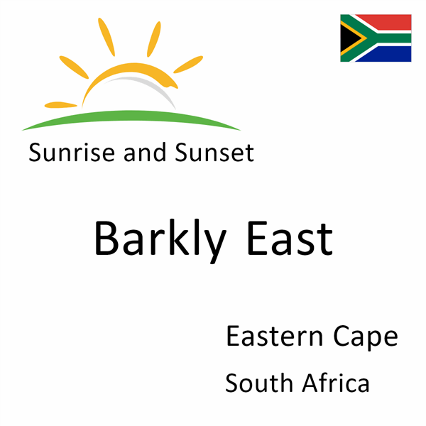 Sunrise and sunset times for Barkly East, Eastern Cape, South Africa