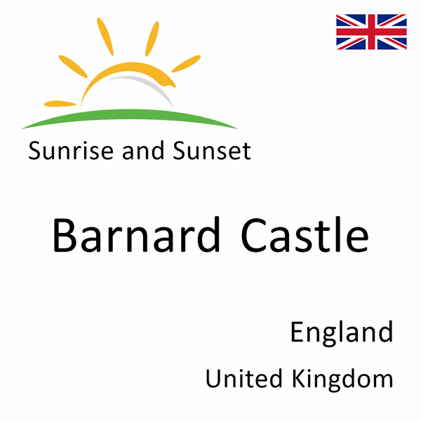 Sunrise and sunset times for Barnard Castle, England, United Kingdom