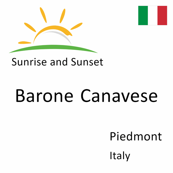 Sunrise and sunset times for Barone Canavese, Piedmont, Italy