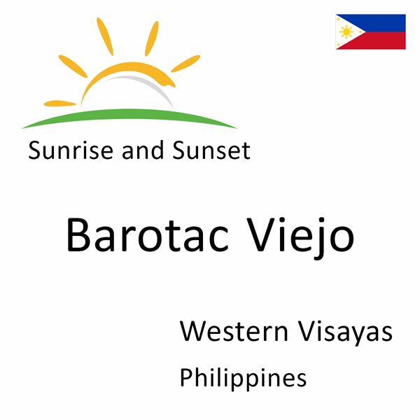 Sunrise and sunset times for Barotac Viejo, Western Visayas, Philippines