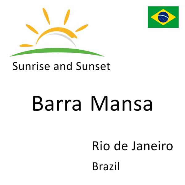 Sunrise and sunset times for Barra Mansa, Rio de Janeiro, Brazil
