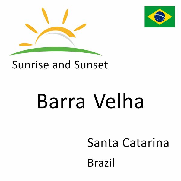 Sunrise and sunset times for Barra Velha, Santa Catarina, Brazil