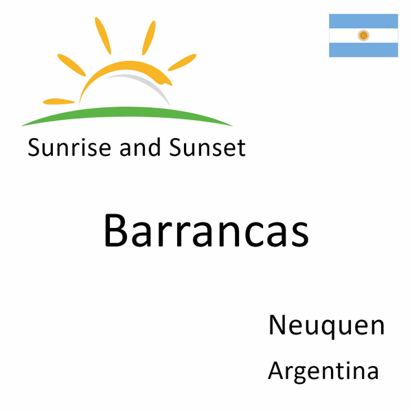 Sunrise and sunset times for Barrancas, Neuquen, Argentina