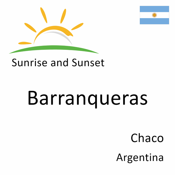 Sunrise and sunset times for Barranqueras, Chaco, Argentina