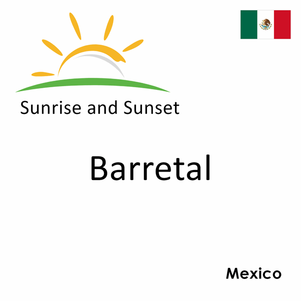 Sunrise and sunset times for Barretal, Mexico