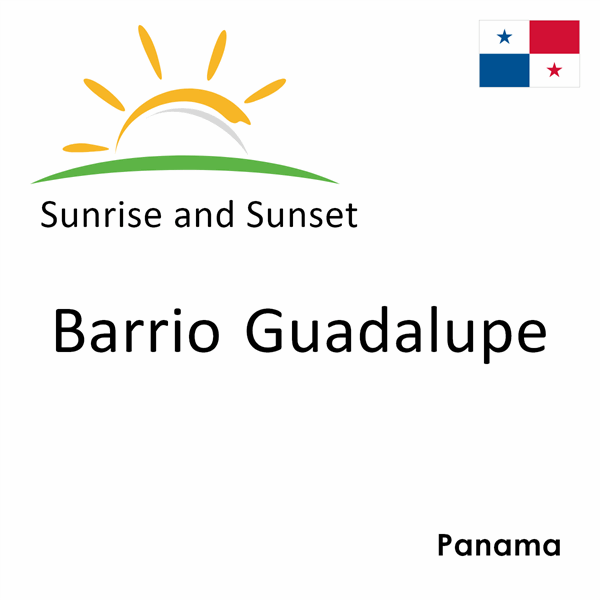 Sunrise and sunset times for Barrio Guadalupe, Panama