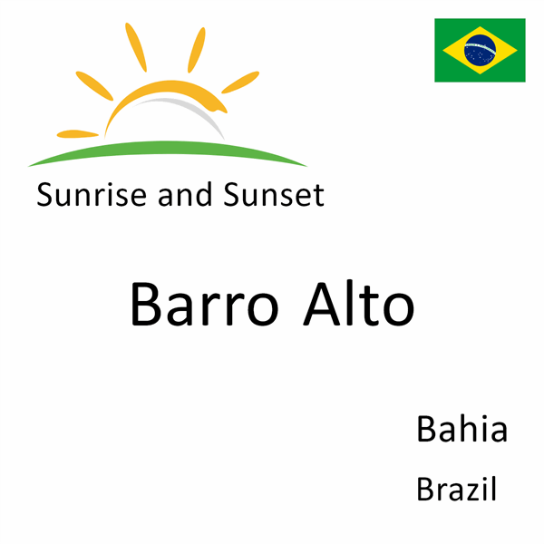 Sunrise and sunset times for Barro Alto, Bahia, Brazil