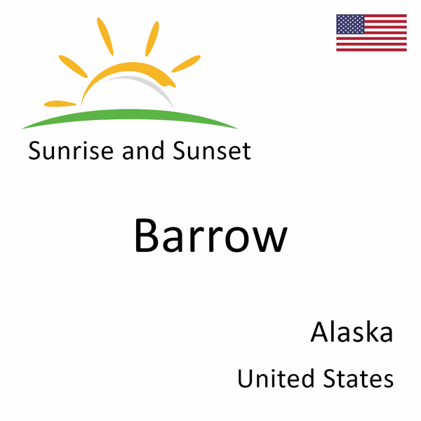 Sunrise and sunset times for Barrow, Alaska, United States