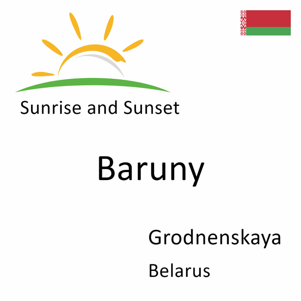 Sunrise and sunset times for Baruny, Grodnenskaya, Belarus