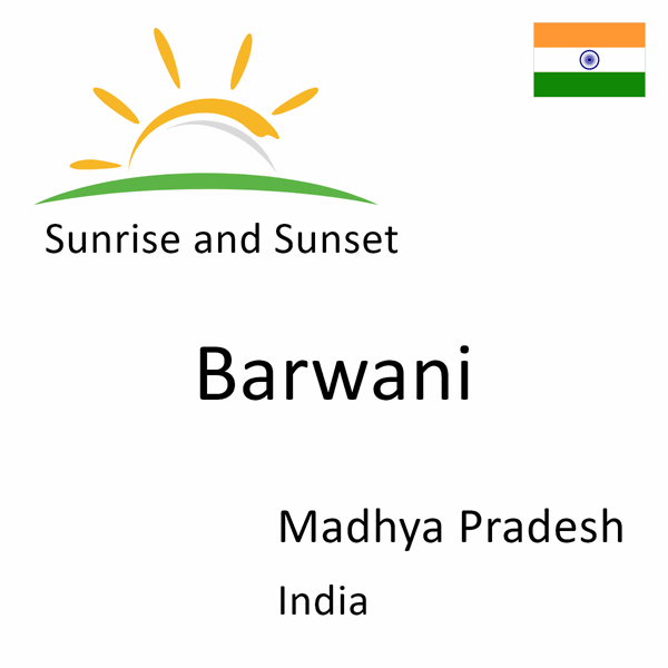 Sunrise and sunset times for Barwani, Madhya Pradesh, India