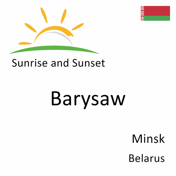 Sunrise and sunset times for Barysaw, Minsk, Belarus
