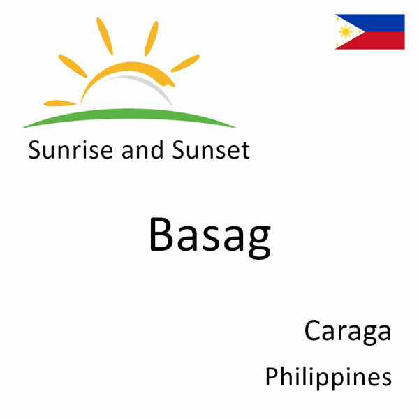 Sunrise and sunset times for Basag, Caraga, Philippines