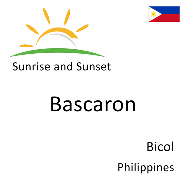 Sunrise and sunset times for Bascaron, Bicol, Philippines