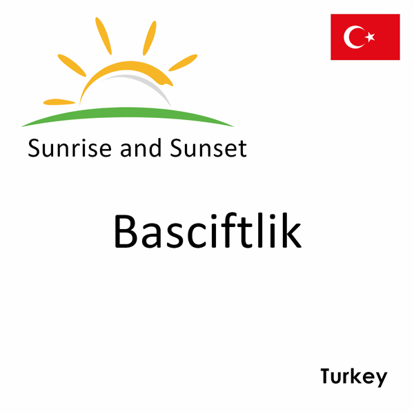 Sunrise and sunset times for Basciftlik, Turkey