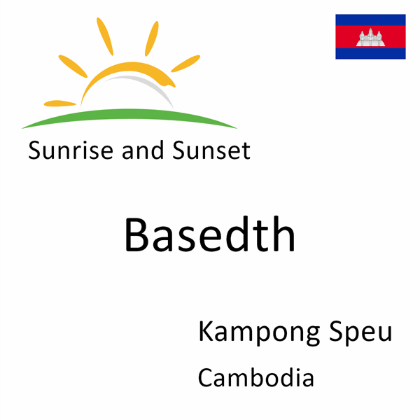 Sunrise and sunset times for Basedth, Kampong Speu, Cambodia