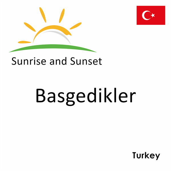 Sunrise and sunset times for Basgedikler, Turkey