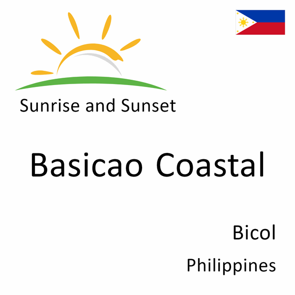 Sunrise and sunset times for Basicao Coastal, Bicol, Philippines