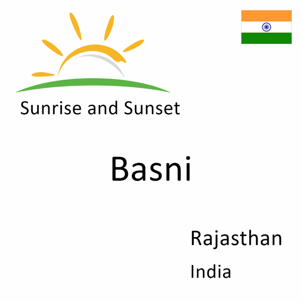 Sunrise and sunset times for Basni, Rajasthan, India