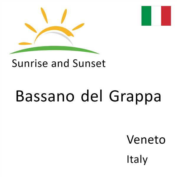 Sunrise and sunset times for Bassano del Grappa, Veneto, Italy