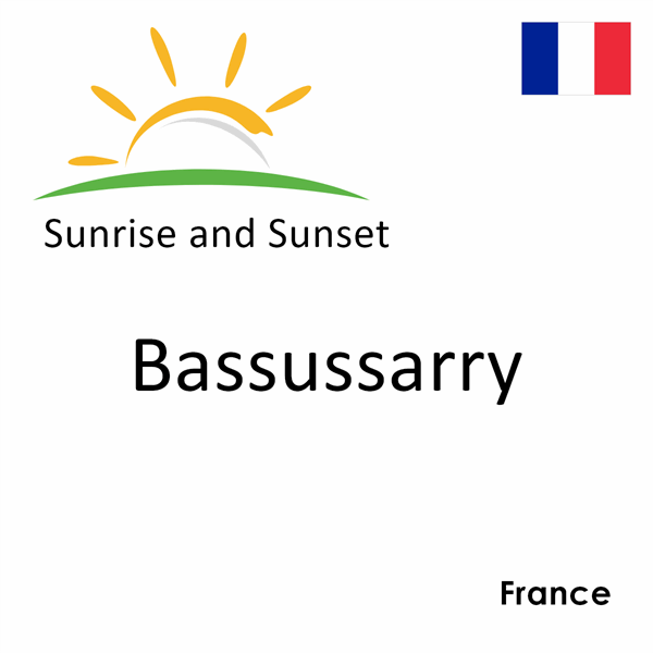 Sunrise and sunset times for Bassussarry, France