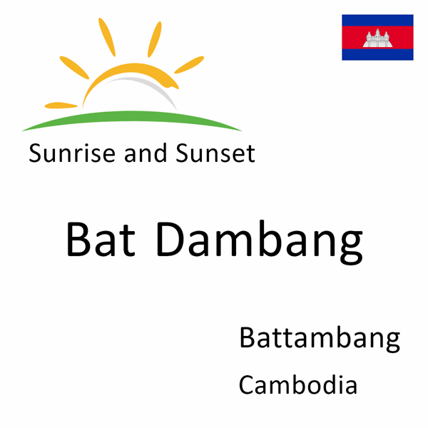 Sunrise and sunset times for Bat Dambang, Battambang, Cambodia